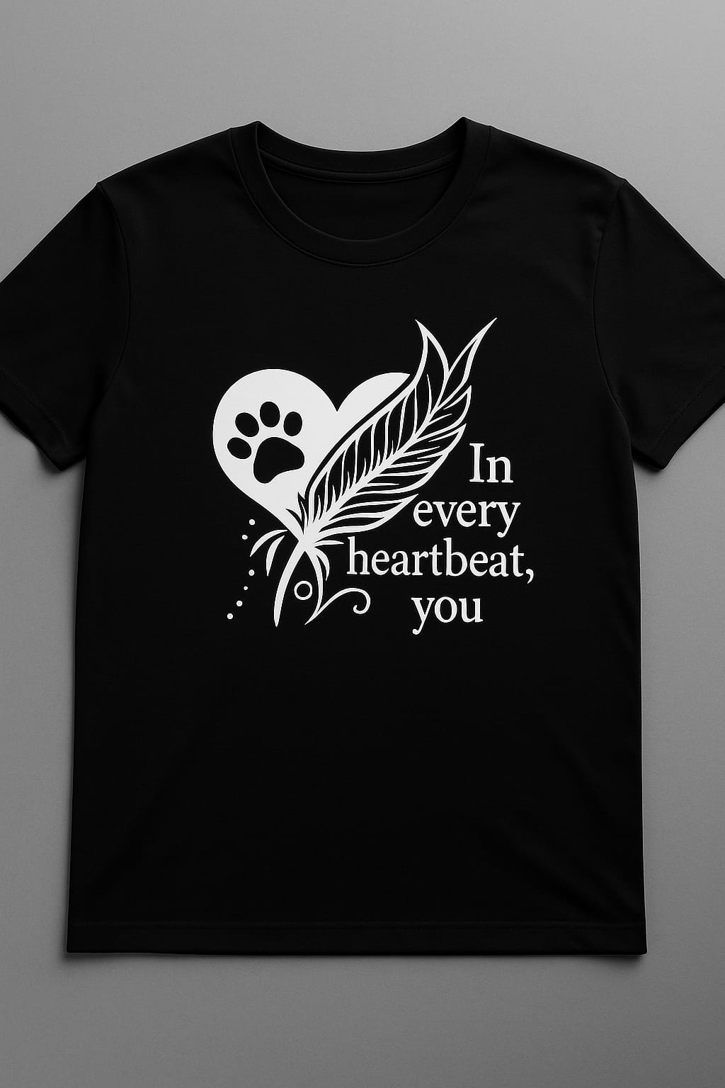 Black T-Shirt – In Every Heartbeat, You